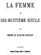 [Gutenberg 46142] • La femme au dix-huitième siècle